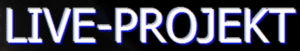 LIVE-PROJEKT LIVE-PROJEKT